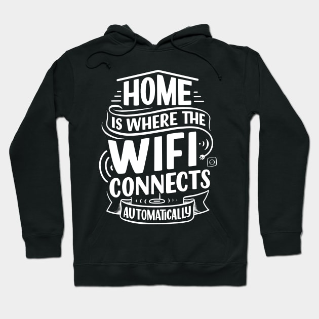 Home is where wifi Hoodie by JunkyDotCom